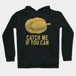 Durian Catch Me if You Can -  King of Fruits Thailand Indonesia Hoodie